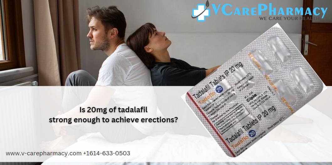 Is 20mg of tadalafil strong enough to achieve erections? 